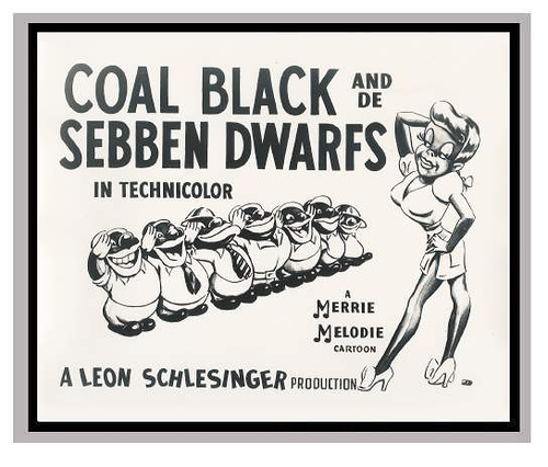 http://en.wikipedia.org/wiki/Image:1942_Coal_Black_And_De_Sebben_Dwarfs_Ad.jpg