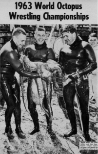 http://en.wikipedia.org/wiki/File:1963_World_Octopus_Wrestling_Championships.jpg