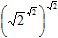 (sqrt 2 ^ sqrt 2) ^ sqrt 2